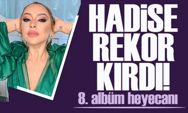 Ünlü şarkıcı Hadise rekor kırdı! Yeni albümü siparişlere doyamadı