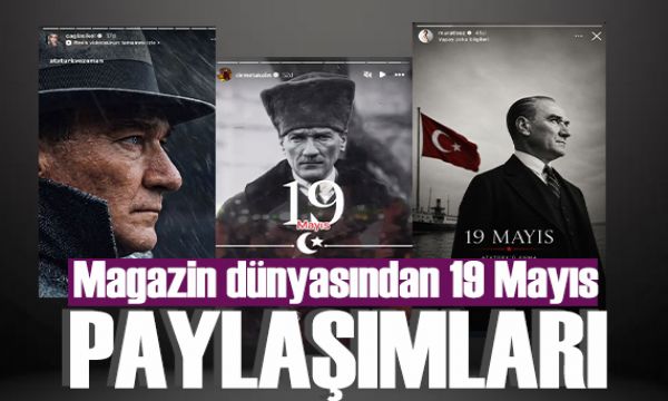 Magazin dünyasından 19 Mayıs paylaşımları