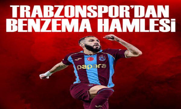 Trabzonspor'dan Benzema hamlesi | Spor manşetleri