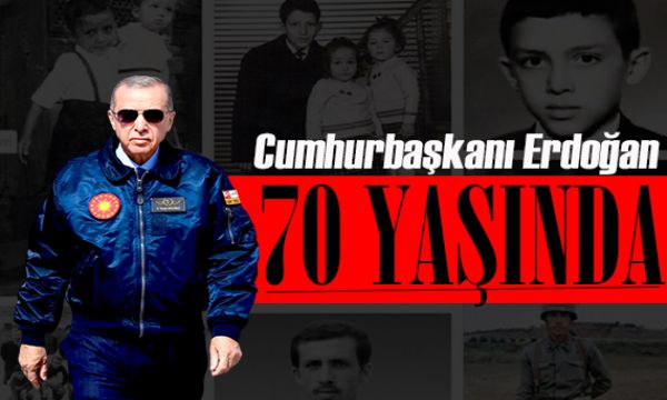 Cumhurbaşkanı Erdoğan'ın 70. doğum günü!
