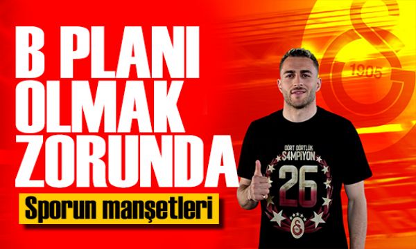B planı olmak zorunda! Spor basını bugün ne yazdı? (21 Mayıs)