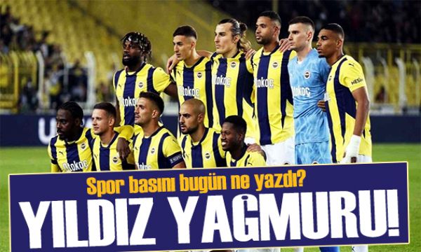 Fener'e yıldız yağmuru! Spor basını bugün ne yazdı? (15 Kasım) 