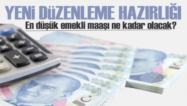 Yeni düzenleme hazırlığı: En düşük emekli maaşı ne kadar olacak?