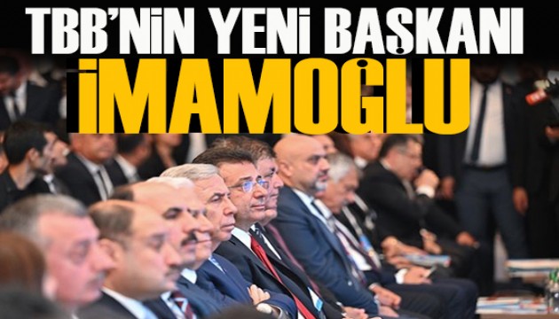 Türkiye Belediyeler Birliği'nin yeni Başkanı Ekrem İmamoğlu oldu