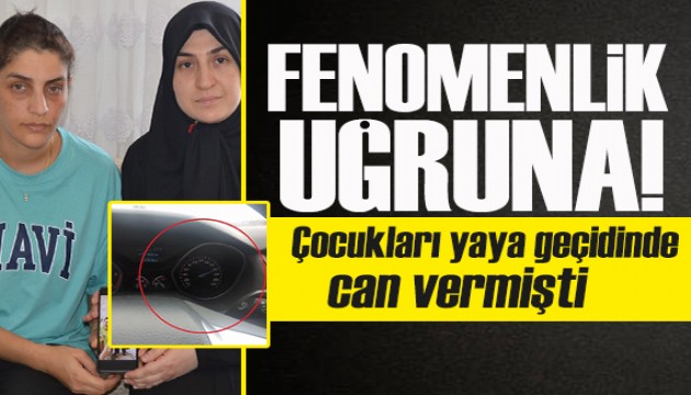 Otomobil çarpmasıyla ölen çocukların anneleri: Fenomenlik uğruna...