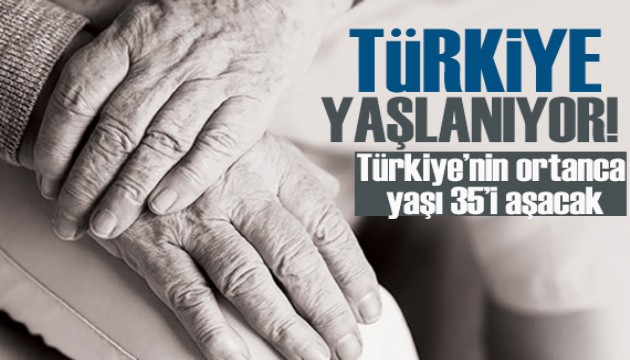 Türkiye’nin ortanca yaşı 35’i aşacak: Nüfus giderek yaşlanıyor