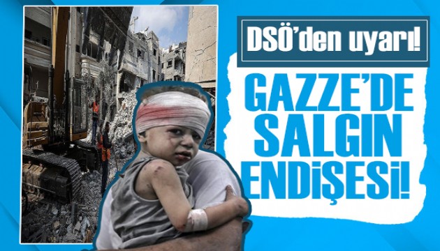 DSÖ'den uyarı! Gazze'de salgın endişesi