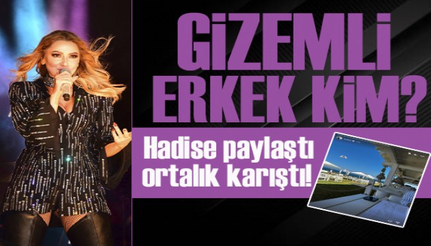 Hadise'nin fotoğrafındaki gizemli erkek kafa karıştırdı! Gömlek sorunu