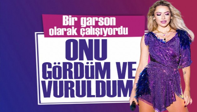 Hadise'den ilk aşk açıklaması! Onu gördüm ve vuruldum...