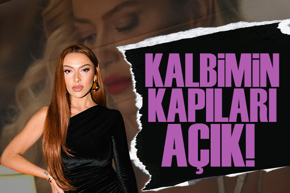 Hadise: Kalbimin kapıları açık