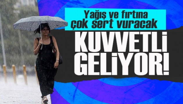 Meteoroloji'den yağış ve fırtına uyarısı:  Kuvvetli geliyor!