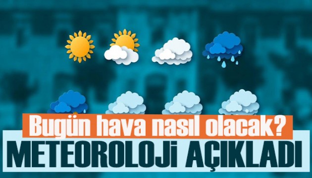 Yurt genelinde hava nasıl olacak? İşte il il sıcaklık tahminleri