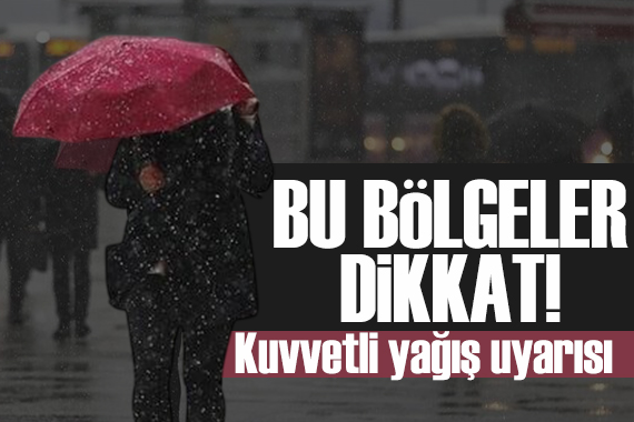 Meteoroloji'den kuvvetli yağmur ve fırtına uyarısı!