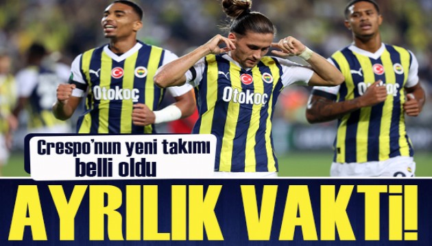 Fenerbahçe'de ayrılık vakti! Crespo'nun yeni takımı belli oldu