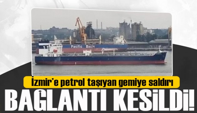 İzmir'e petrol getiren gemiye silahlı baskın!