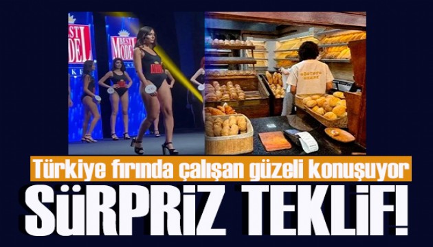 Fırında çalışmaya başlayan Türkiye güzeline ünlü iş insanından gündem olan teklif!