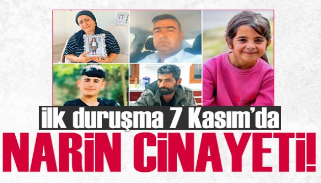 Narin cinayetinde iddianame kabul edildi, ilk duruşma 7 Kasım'da