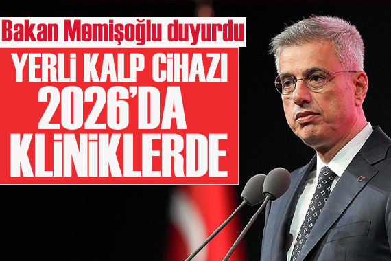 Bakan Memişoğlu duyurdu: Yerli kalp cihazı 2026'da kliniklerde