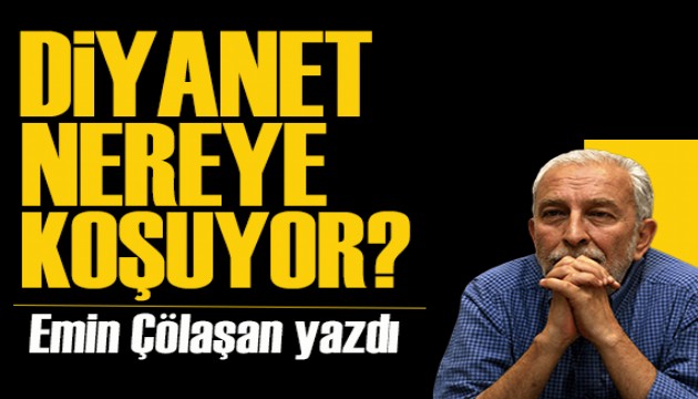 Emin Çölaşan yazdı: Diyanet’in has adamları!
