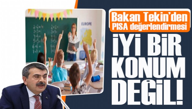 Bakan Tekin'den PISA sonuçlarıyla ilgili açıklama: İyi bir konum değil