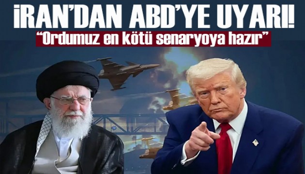 İran'dan ABD'ye uyarı: Herhangi bir saldırı, topyekün savaş sayılacak