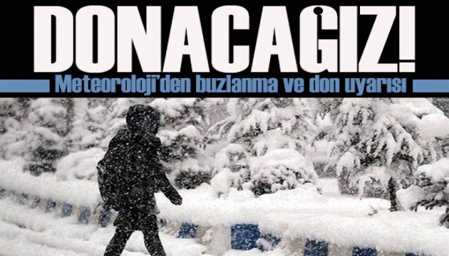 Meteoroloji'den buzlanma ve don uyarısı: Soğuk hava geliyor