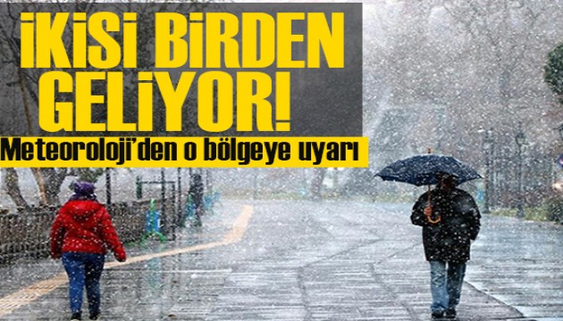 Meteoroloji uyardı! İkisi birden geliyor