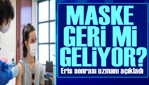 Uzmanı açıkladı: Maske geri mi geliyor?