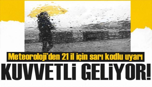 Meteoroloji'den kritik uyarı! İstanbul dahil 21 ilde sarı kod alarmı