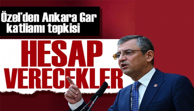 Özel'den Ankara Gar Katliamı tepkisi: Teker teker hesap verecekler