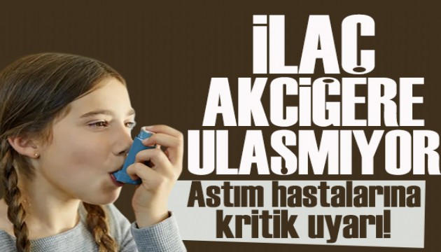 Astım ilacı kullanırken bu hatayı yapmayın! İlaç akciğere ulaşmıyor