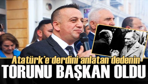 Atatürk’ün derdini dinlediği köylünün torunu CHP'den belediye başkanı oldu!