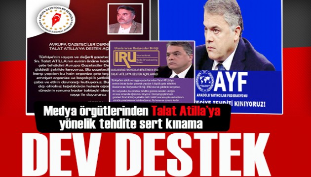 3 büyük medya örgütünden... Talat Atilla'ya yönelik tehdite sert kınama