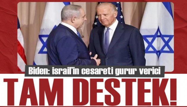 Biden'dan Netanyahu'ya tam destek: İsrail'in cesareti gurur verici!