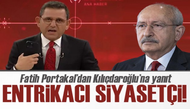 Fatih Portakal'dan Kılıçdaroğlu'nun açıklamalarına yanıt: Entrikacı siyasetçi!