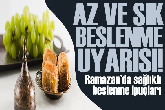 Ramazan'da sağlıklı beslenme ipuçları