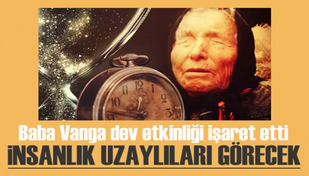 Baba Vanga dev etkinliği işaret etti!