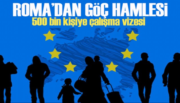 Roma'dan göç hamlesi: İtalya’dan 500 bin kişiye çalışma vizesi