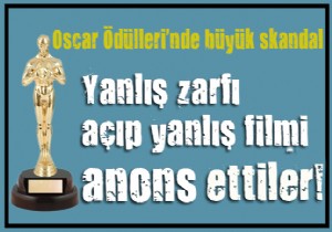 Oscar Ödülleri'nde büyük skandal