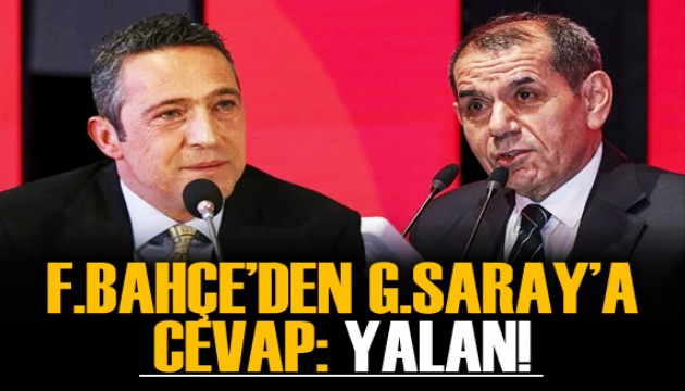 Fenerbahçe'den Galatasaray'a cevap: Yalan!