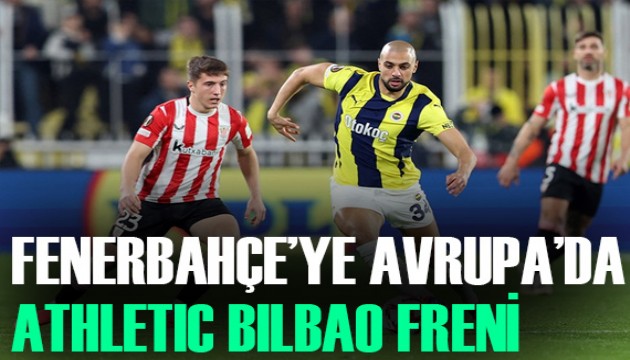 Fenerbahçe, Kadıköy'de Athletic'e takıldı