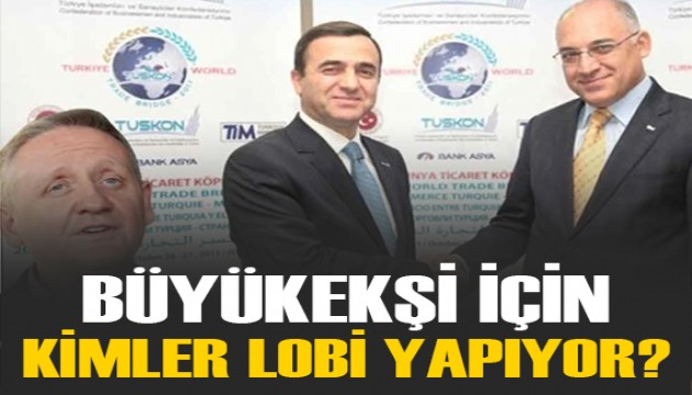 İşte Mehmet Büyükekşi için lobi yapan isimler!