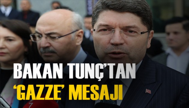 Bakan Tunç'tan UCM Başsavcısına Gazze çağrısı