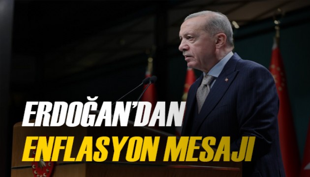 Cumhurbaşkanı Erdoğan'dan enflasyon mesajı