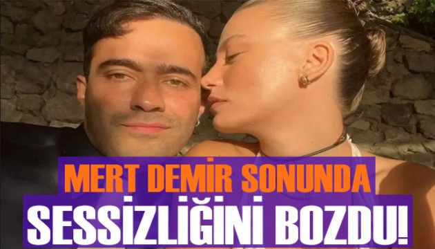 Serenay Sarıkaya ile para karşılığı ilişki yaşadığı iddia edilen Mert Demir sessizliğini bozdu