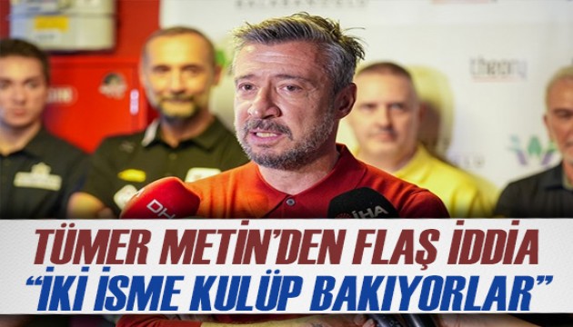 Tümer Metin'den 2 Fenerbahçeli için ayrılık iddiası