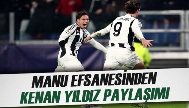 ManU efsanesinden Kenan Yıldız paylaşımı