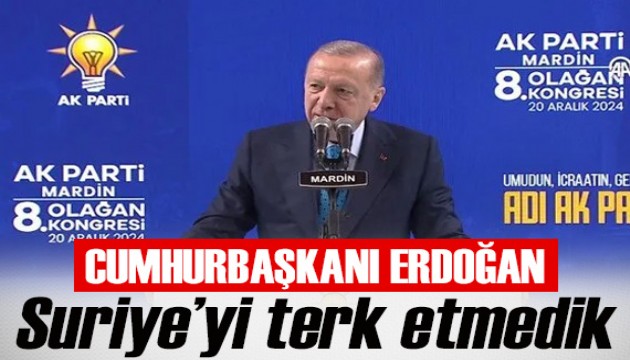 Cumhurbaşkanı Erdoğan: Suriye'yi kaderine terk etmedik