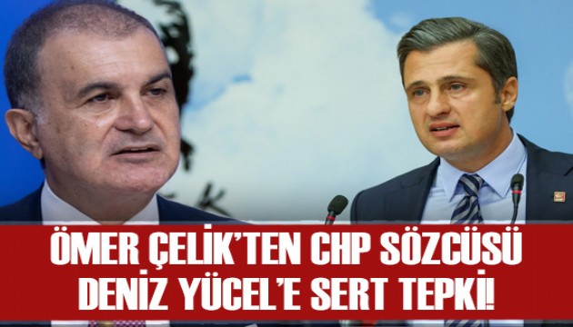 Ömer Çelik'ten, CHP Sözcüsü Yücel'e tepki