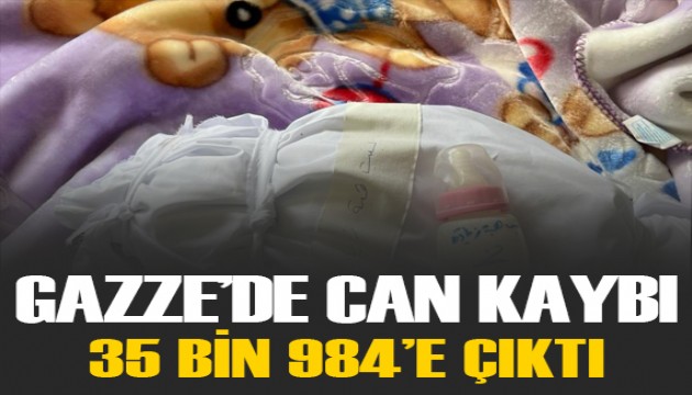 Gazze'de can kaybı 35 bin 984'e yükseldi